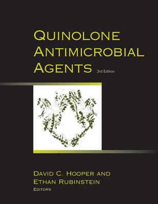 Quinolone Antimicrobial Agents - David C Hooper, Ethan Rubinstein