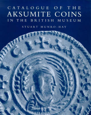 Catalogue of the Aksumite Coins in the British Museum