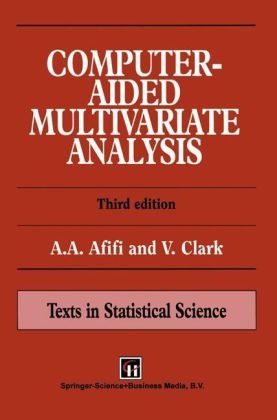 Computer-Aided Multivariate Analysis, Fourth Edition - Abdelmonem Afifi, Virginia A. Clark