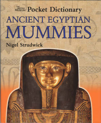 The British Museum Pocket Dictionary Ancient Egyptian Mummies - Nigel Strudwick