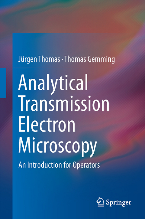 Analytical Transmission Electron Microscopy - J&uuml;rgen Thomas, Thomas Gemming