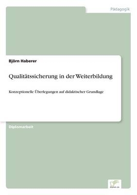 Qualit&Atilde;&curren;tssicherung in der Weiterbildung - Bj&Atilde;&para;rn Haberer