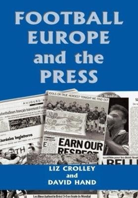 Football, Europe and the Press - Liz Crolley, David Hand