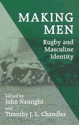 Making Men: Rugby and Masculine Identity