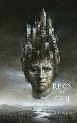 A Reign of Steel - Morgan Rice