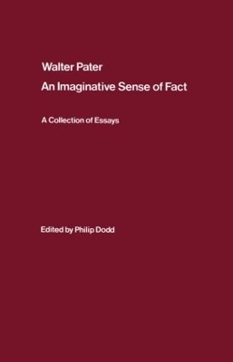 Walter Pater: an Imaginative Sense of Fact - Philip Dodd