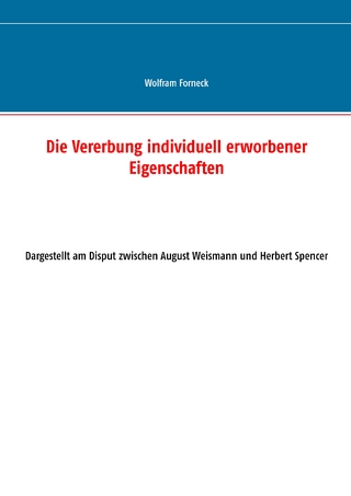 Die Vererbung individuell erworbener Eigenschaften