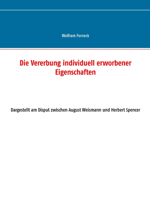 Die Vererbung individuell erworbener Eigenschaften - Wolfram Forneck
