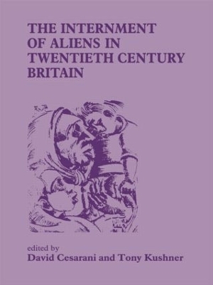 The Internment of Aliens in Twentieth Century Britain - 