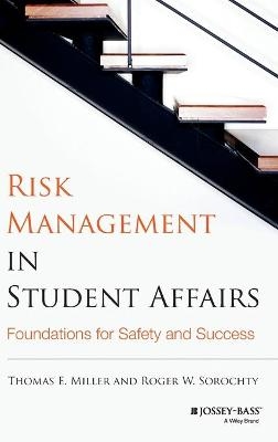 Risk Management in Student Affairs - Thomas E. Miller, Roger W. Sorochty