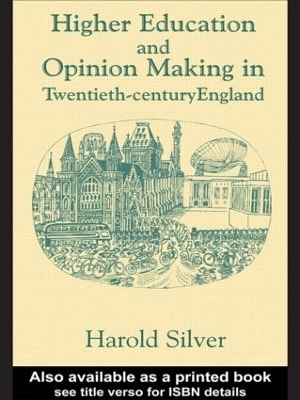 Higher Education and Policy-making in Twentieth-century England - Harold Silver
