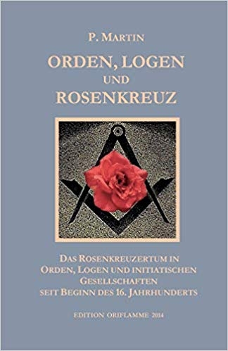 Logen, Orden und das Rosenkreuz - P. Martin