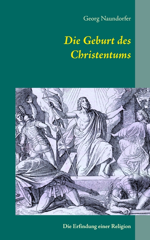 Die Geburt des Christentums - Georg Naundorfer