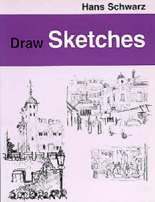 Draw Sketches - Hans Schwarz