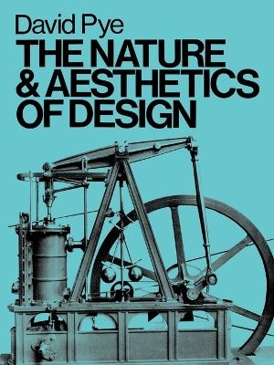 The Nature and Aesthetics of Design - David Pye