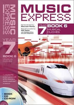 Music Express Year 7 Book 6 - Elizabeth Bray, Maureen Hanke, John Stephens, Will Taylor