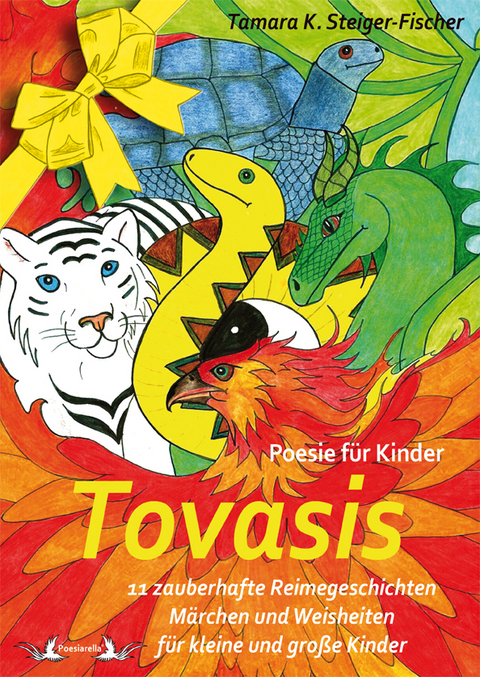 Tovasis - Poesie f&uuml;r Kinder - Tamara Karin Steiger-Fischer