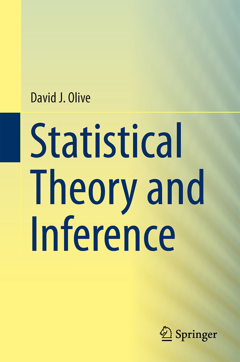 Statistical Theory and Inference - David J. Olive