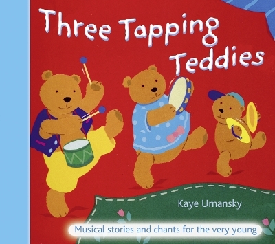 Three Tapping Teddies - Kaye Umansky
