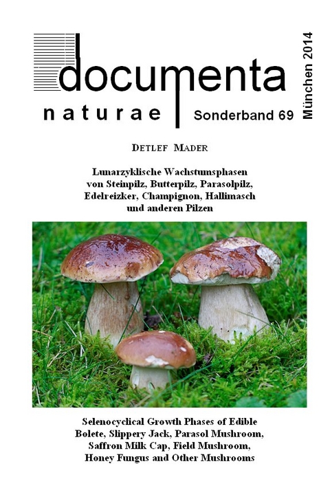 Lunarzyklische Wachstumsphasen von Steinpilz, Butterpilz, Parasolpilz, Edelreizker, Champignon, Hallimasch und anderen Pilzen - Detlef Mader