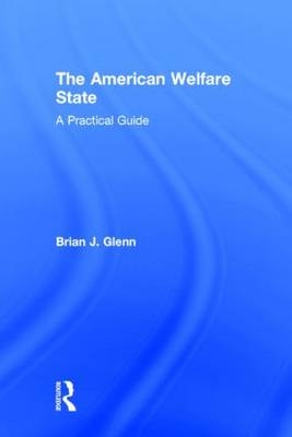 The American Welfare State - Brian J. Glenn