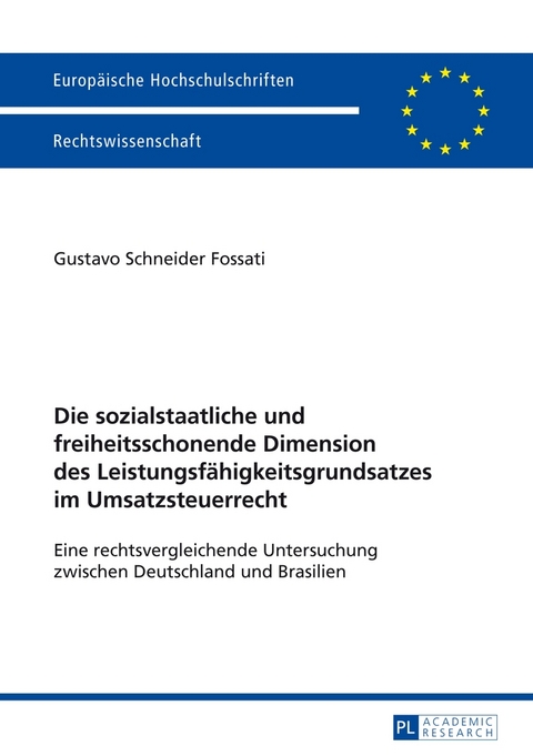 Die sozialstaatliche und freiheitsschonende Dimension des Leistungsf&auml;higkeitsgrundsatzes im Umsatzsteuerrecht - Gustavo Schneider Fossati