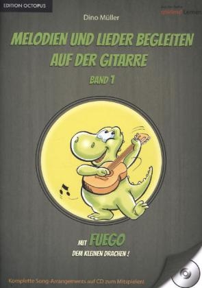 Melodien und Lieder begleiten auf der Gitarre - Dino M&uuml;ller