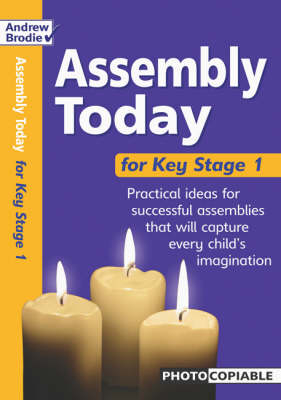 Assembly Today Key Stage 1 - Andrew Brodie, Judy Richardson