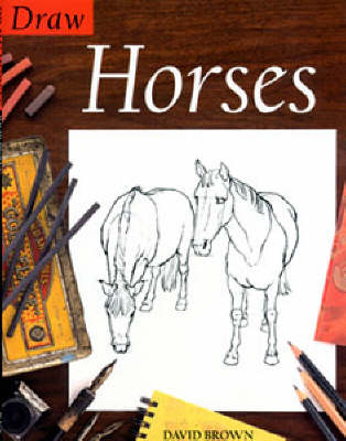 Draw Horses - David Brown