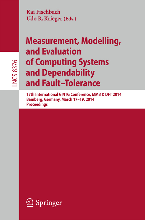 Measurement, Modeling and Evaluation of Computing Systems and Dependability and Fault Tolerance - 