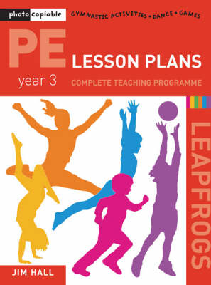 PE Lesson Plans - Year 3 Complete Teaching Programme - Jim Hall
