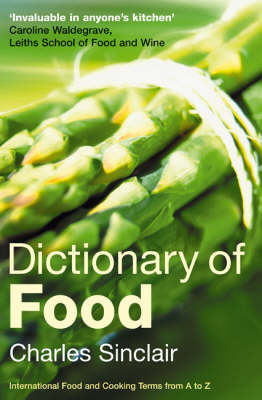 Dictionary of Food - Charles Sinclair