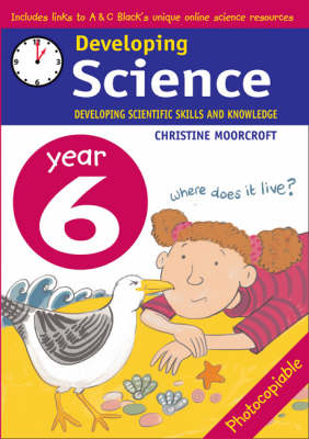 Developing Science: Year 6 - Christine Moorcroft