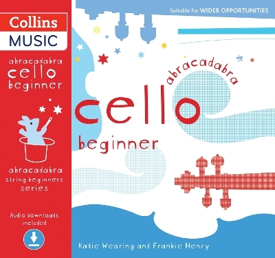 Abracadabra Cello Beginner (Pupil's book + Download) - Katie Wearing, Frankie Henry