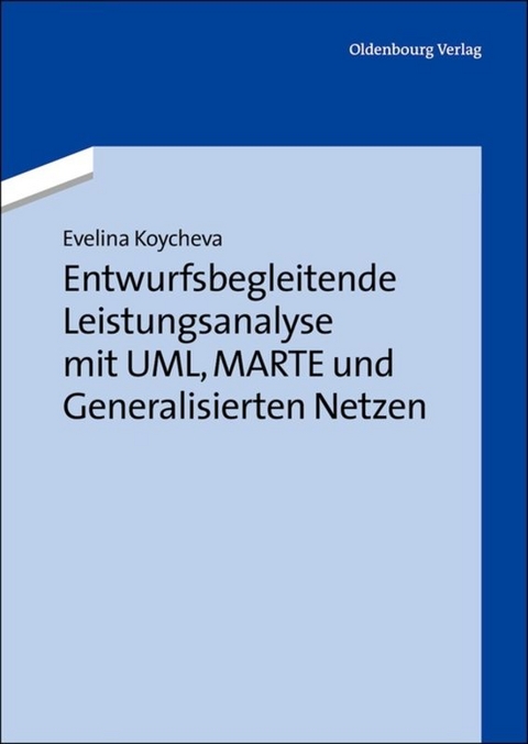 Entwurfsbegleitende Leistungsanalyse mit UML, MARTE und Generalisierten Netzen - Evelina Koycheva