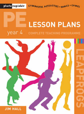 PE Lesson Plans -  Year 4 Complete Teaching Programme - Jim Hall