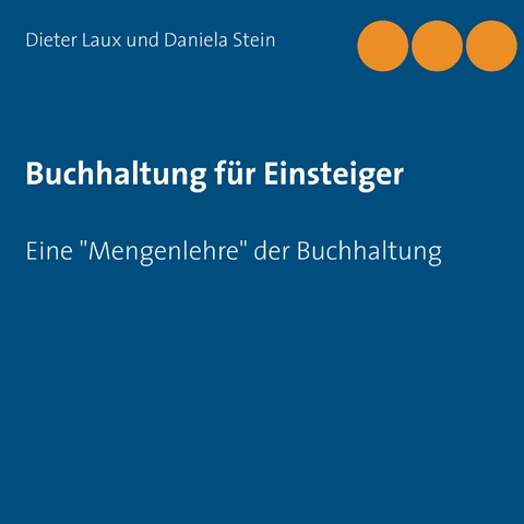 Buchhaltung f&uuml;r Einsteiger - Dieter Laux, Daniela Stein