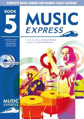 Music Express: Book 5 (Book + CD + CD-ROM) - Ana Sanderson, Sheena Roberts, Barry Gibson, Maureen Hanke, Xanthe Jarjou