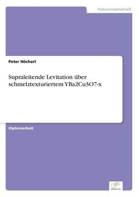 Supraleitende Levitation Ã¼ber schmelztexturiertem YBa2Cu3O7-x