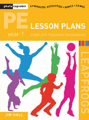 PE Lesson Plans - Year 1 Complete Teaching Programme - Jim Hall
