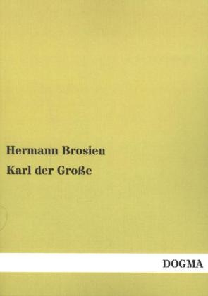 Karl der Gro&Atilde;e - Hermann Brosien