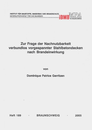 Zur Frage der Nachnutzbarkeit verbundlos vorgespannter Stahlbetondecken nach Brandeinwirkung