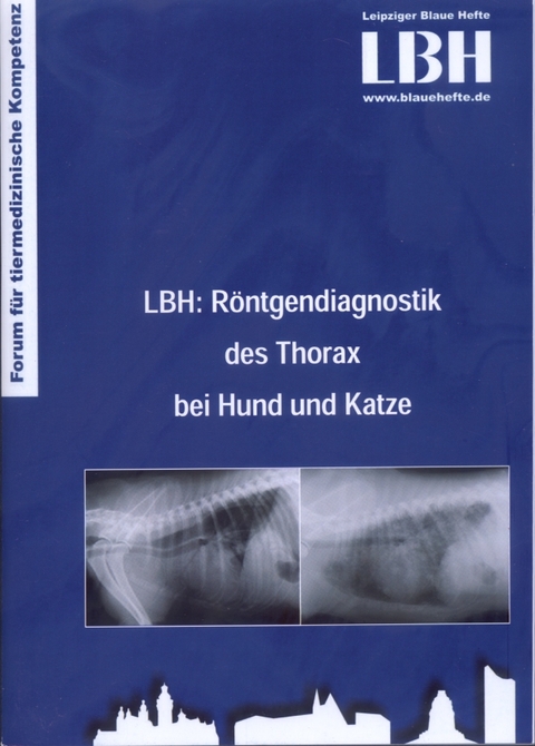 LBH: R&ouml;ntgendiagnostik des Thorax bei Hund und Katze - 