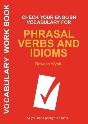Check Your English Vocabulary for Phrasal Verbs and Idioms