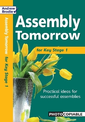Assembly Tomorrow Key Stage 1 - Andrew Brodie, Judy Richardson