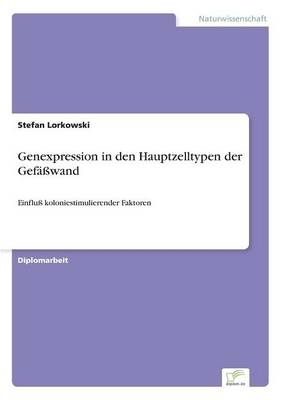 Genexpression in den Hauptzelltypen der Gef&Atilde;&curren;&Atilde;wand - Stefan Lorkowski