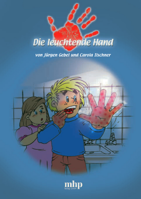 Die leuchtende Hand - J&uuml;rgen Gebel, Carola Ilschner