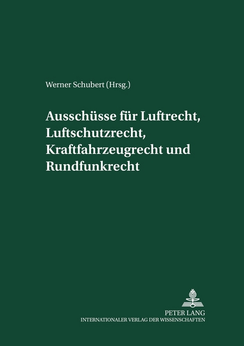 Aussch&uuml;sse f&uuml;r Luftrecht, Luftschutzrecht, Kraftfahrzeugrecht und Rundfunkrecht - 