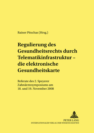 Regulierung des Gesundheitsrechts durch Telematikinfrastruktur – die elektronische Gesundheitskarte