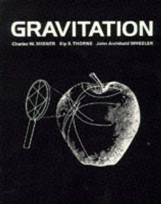 Gravitation - Charles W. Misner,  etc., Kip S. Thorne, John Archibald Wheeler